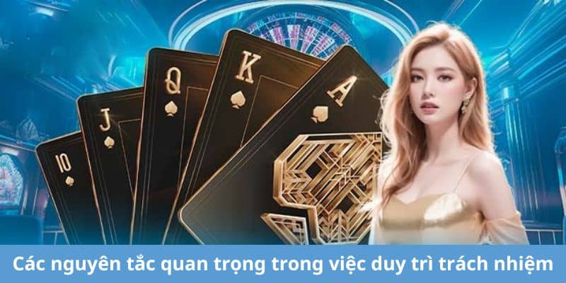 Các nguyên tắc quan trọng trong việc duy trì trách nhiệm