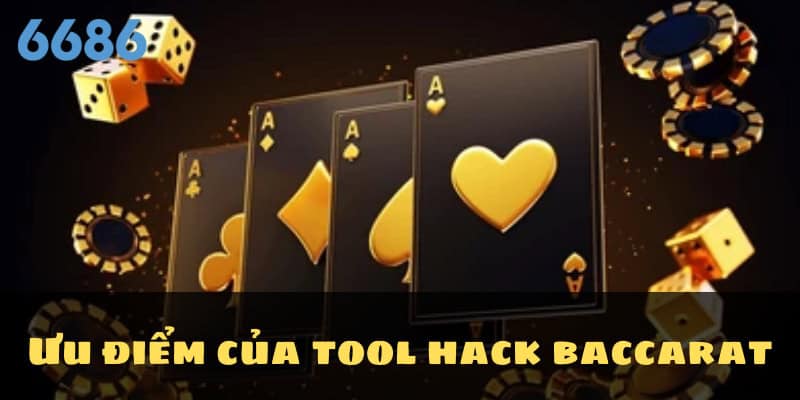 Ưu điểm của tool hack baccarat